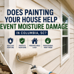 Does Painting Your House Help Prevent Moisture Damage in Columbia SC